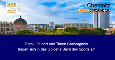 Chemnitz - Frank Grunert und Timon Grancagnolo tragen sich in das Goldene Buch des Sports ein